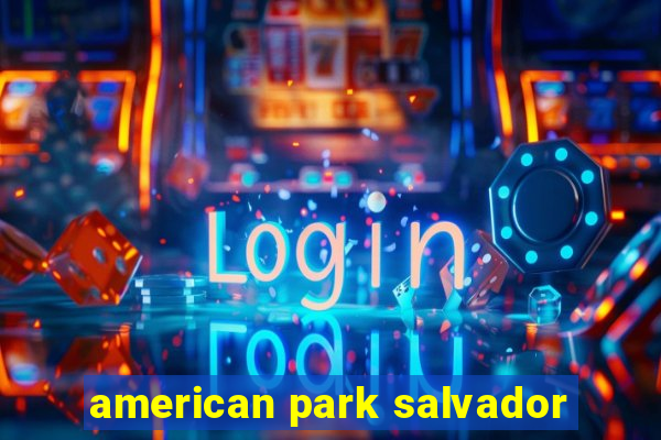 american park salvador